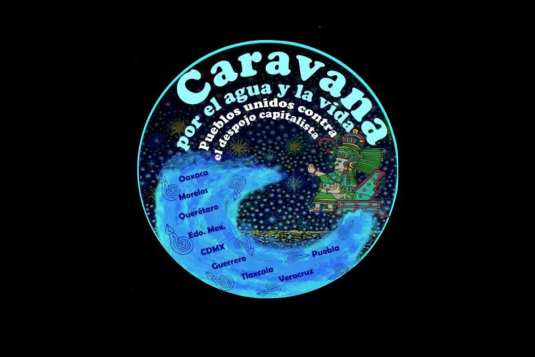 Mexican Caravan in Defense of Water and Life facing armed threats - Vimarsana News