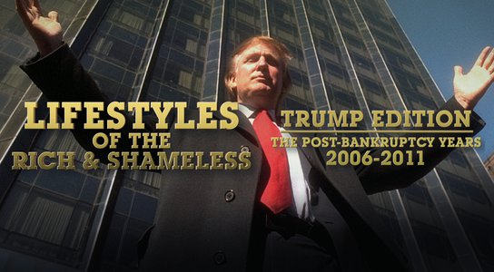 Lifestyles of the rich and shameless: Trump edition 2006-2011